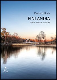 Finlandia. Storia, lingua, cultura Finlandia. Storia, lingua, cultura