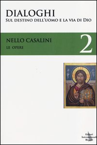Le opere. Vol. 2: Sul destino dell'uomo e la via di Dio Le opere. Vol. 2: Sul destino dell'uomo e la via di Dio
