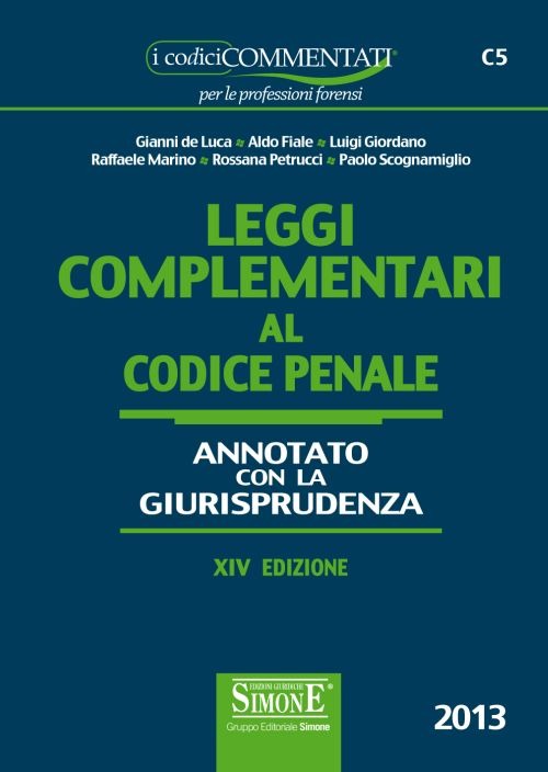 Leggi Complementari al Codice Penale. Annotato con la Giurisprudenza Leggi Complementari al Codice Penale. Annotato con la Giurisprudenza