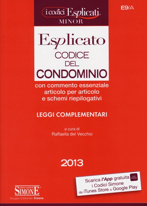 Codice del condominio esplicato. Leggi complementari. Ediz. minore Codice del condominio esplicato. Leggi complementari. Ediz. minore