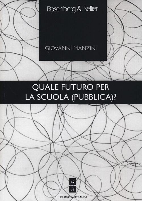 Quale futuro per la scuola (pubblica)? Quale futuro per la scuola (pubblica)?