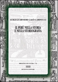 Il Perù nella storia e nella storiografia Il Perù nella storia e nella storiografia