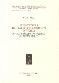 Architettura del tardo Rinascimento in Sicilia. Giovannangelo Montorsoli a Messina (1547-57)