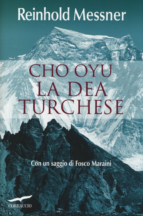 Cho Oyu. La dea turchese Cho Oyu. La dea turchese
