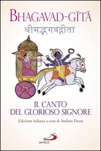 Bhagavad-gita. Il canto del glorioso Signore Bhagavad-gita. Il canto del glorioso Signore