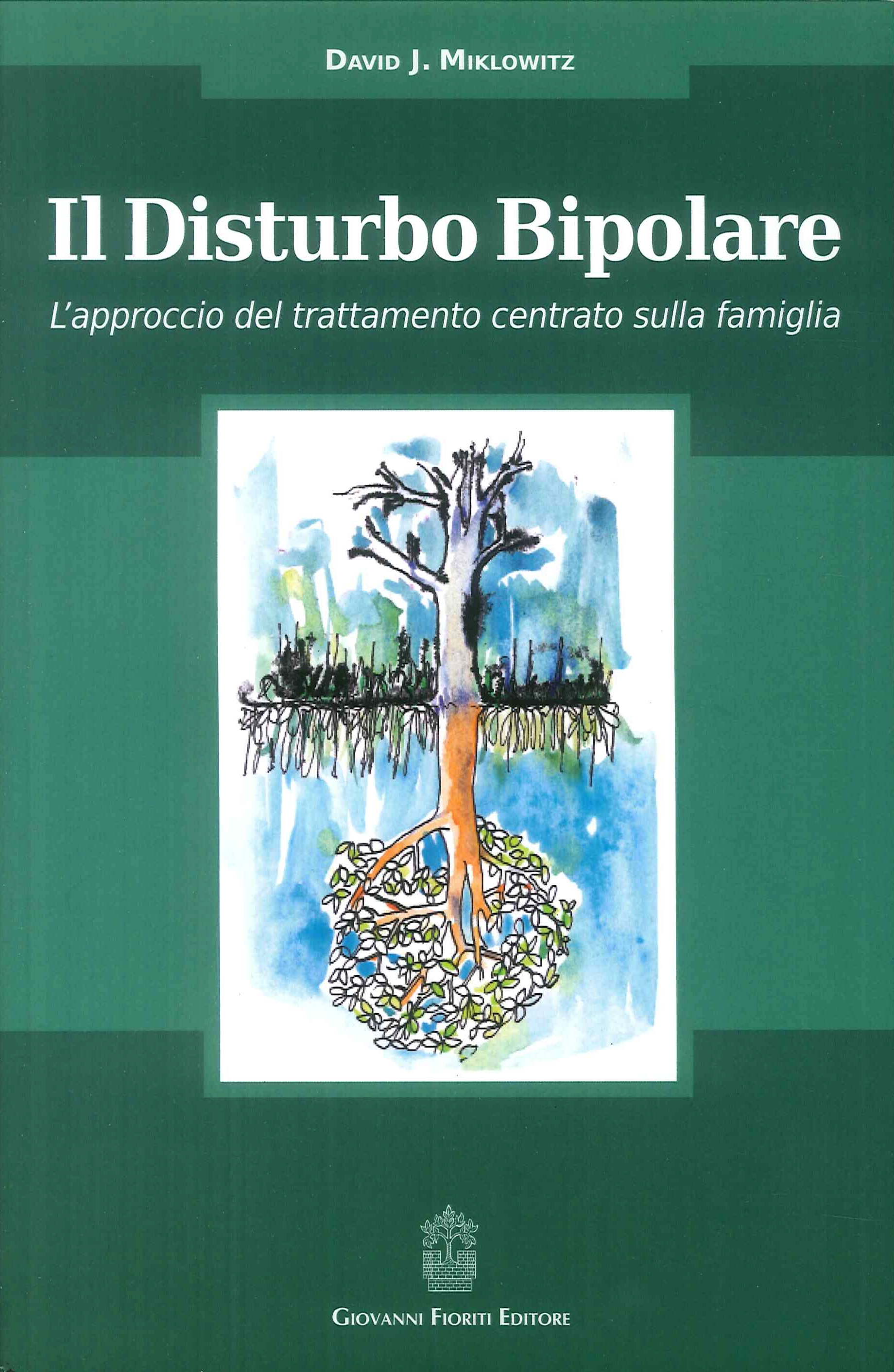 Il disturbo bipolare. L'approccio del trattamento centrato sulla famiglia Il disturbo bipolare. L'approccio del trattamento centrato sulla famiglia