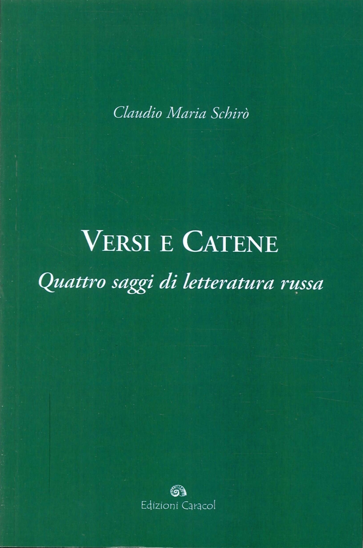 Versi e Catene. Quattro Saggi di Letteratura Russa Versi e Catene. Quattro Saggi di Letteratura Russa