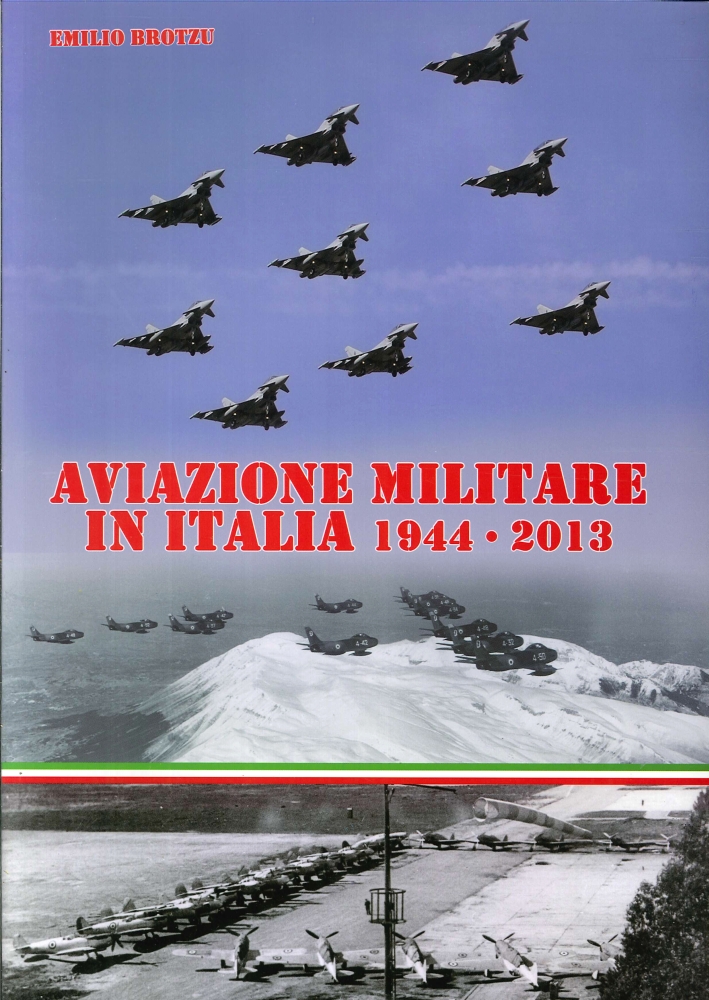 Aviazione militare in Italia 1944-2013 Aviazione militare in Italia 1944-2013
