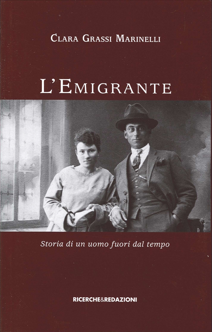 L'emigrante. Storia di un uomo fuori dal tempo L'emigrante. Storia di un uomo fuori dal tempo