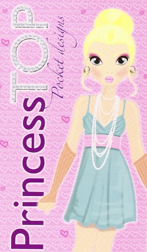 Pocket design. Princess Top. Con adesivi. Ediz. illustrata Pocket design. Princess Top. Con adesivi. Ediz. illustrata