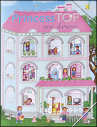 My house. Princess Top. Con adesivi. Ediz. illustrata My house. Princess Top. Con adesivi. Ediz. illustrata