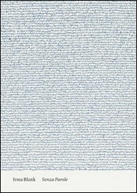 Irma Blank. Senza parole. Ediz. italiana e inglese Irma Blank. Senza parole. Ediz. italiana e inglese