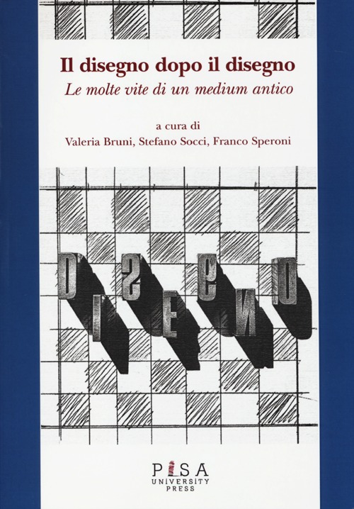 Il disegno dopo il disegno. Le molte vite di un medium antico Il disegno dopo il disegno. Le molte vite di un medium antico