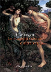 Le stagioni colorate e altre verità Le stagioni colorate e altre verità
