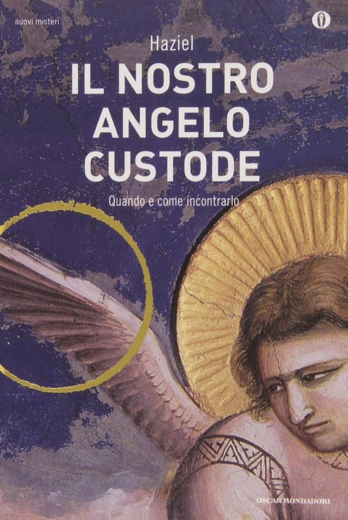 Il nostro angelo custode. Quando e come incontrarlo Il nostro angelo custode. Quando e come incontrarlo