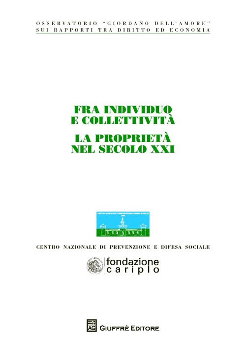 Fra individuo e collettività. La proprietà nel secolo XXI Fra individuo e collettività. La proprietà nel secolo XXI