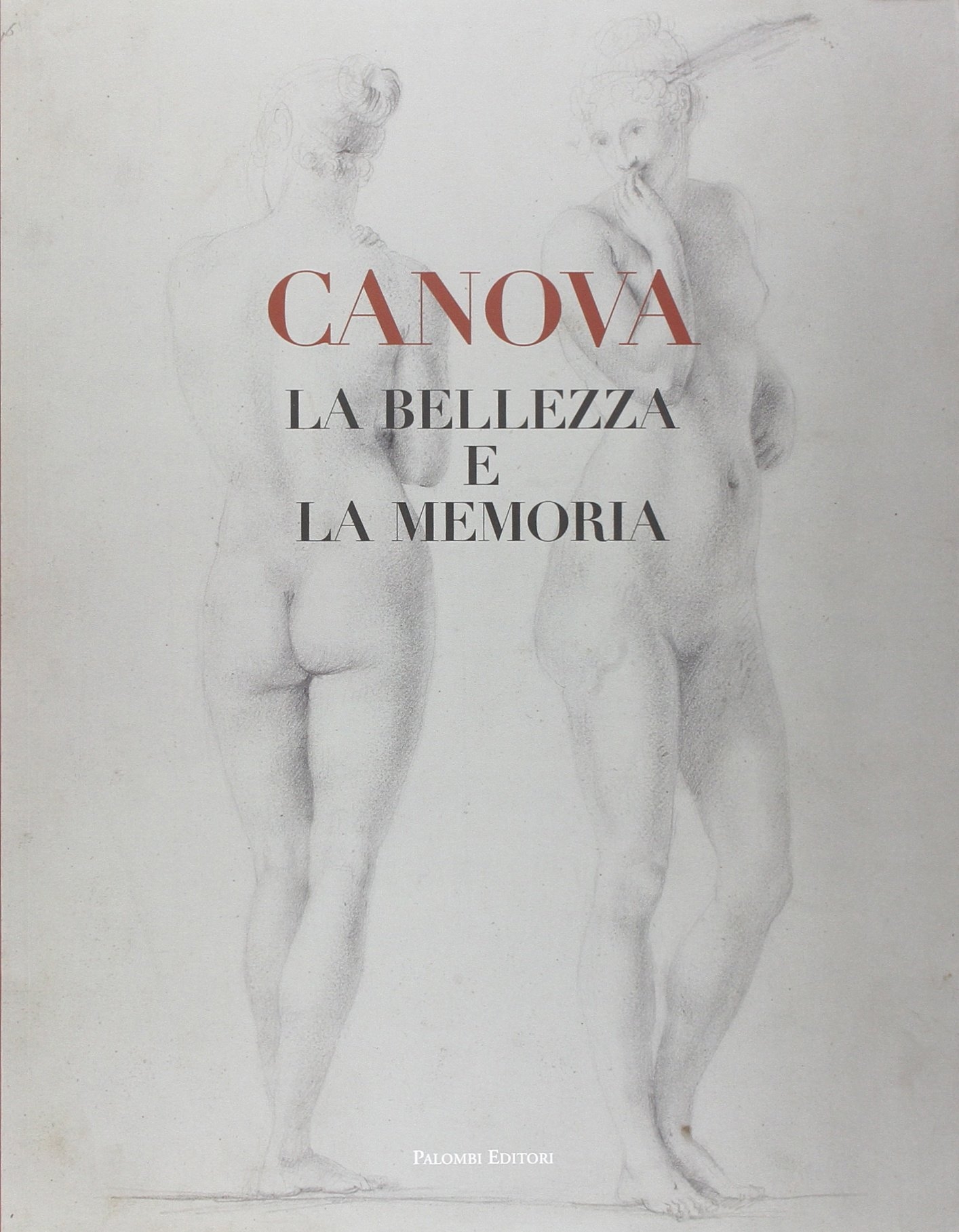 Canova. La bellezza e la memoria Canova. La bellezza e la memoria