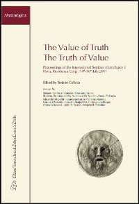 The value of truth. Proceedings of the International seminar nomologics (Pavia, July 14-16 2011) The value of truth. Proceedings of the International seminar nomologics (Pavia, July 14-16 2011)
