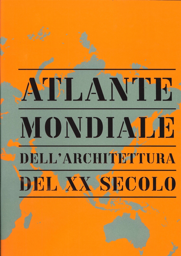 Atlante Mondiale dell'Architettura del XX Secolo Atlante Mondiale dell'Architettura del XX Secolo