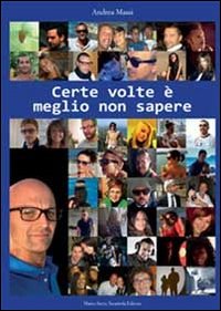 Certe volte è meglio non sapere Certe volte è meglio non sapere