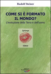 Come si è formato il mondo? L'evoluzione della terra e dell'uomo Come si è formato il mondo? L'evoluzione della terra e dell'uomo