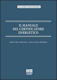 Il manuale del certificatore energetico Il manuale del certificatore energetico