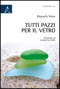 Tutti pazzi per il vetro Tutti pazzi per il vetro