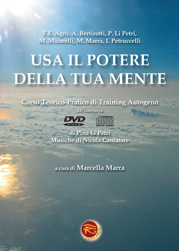 Usa il potere della tua mente. Corso teorico-pratico di training autogeno e DVD. Con CD Audio Usa il potere della tua mente. Corso teorico-pratico di training autogeno e DVD. Con CD Audio