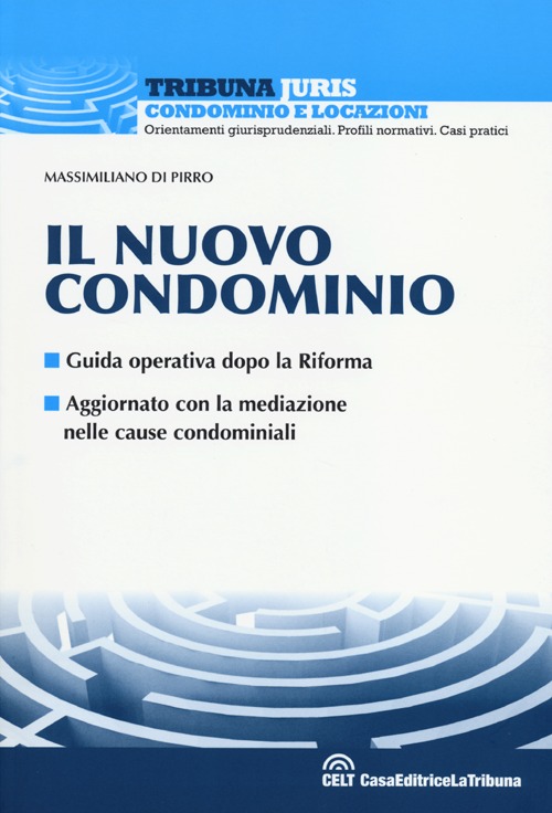Il nuovo condominio. Guida operativa dopo la riforma Il nuovo condominio. Guida operativa dopo la riforma