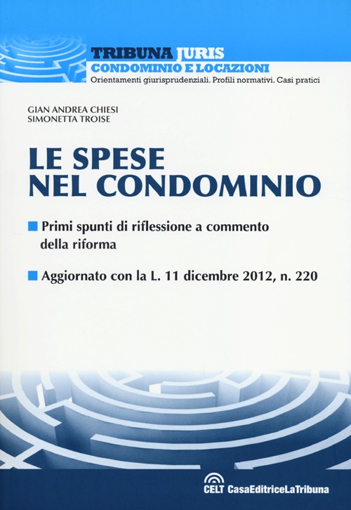 Le spese nel condominio. Primi spunti di riflessione a commento della riforma Le spese nel condominio. Primi spunti di riflessione a commento della riforma