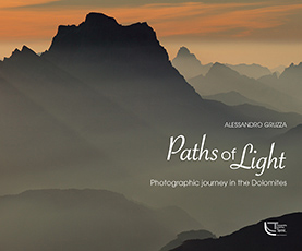 Paths of light. Photographic journey in the Dolomites. Ediz. illustrata Paths of light. Photographic journey in the Dolomites. Ediz. illustrata