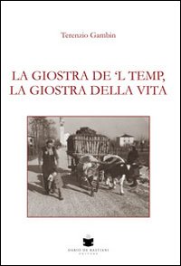 La giostra de'l temp, la giostra della vita La giostra de'l temp, la giostra della vita