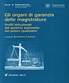 Gli Organi di Garanzia delle Magistrature. Profili Istituzionali del Governo Autonomo del Poetere Giudiziario Gli Organi di Garanzia delle Magistrature. Profili Istituzionali del Governo Autonomo del Poetere Giudiziario