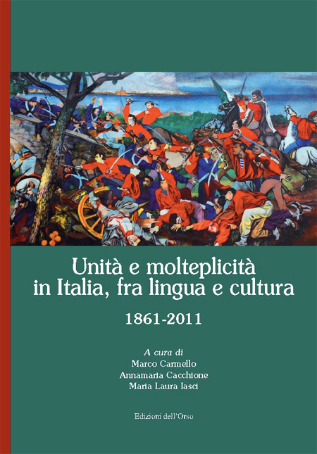 Unità a molteplicità in Italia, fra lingua e cultura Unità a molteplicità in Italia, fra lingua e cultura