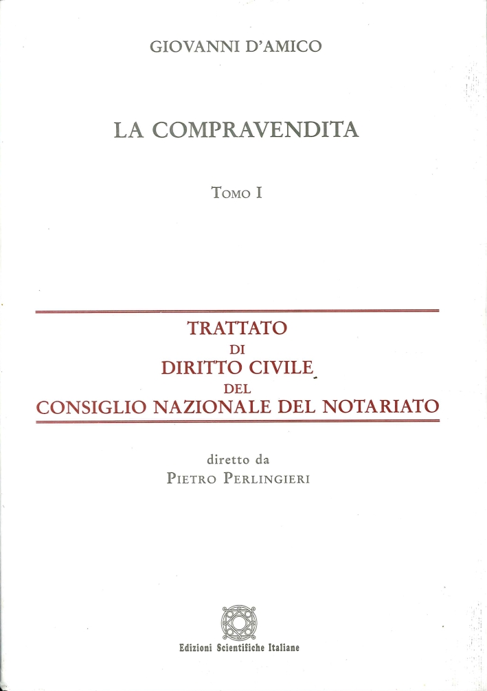 Trattato di diritto civile del Consiglio Nazionale del Notariato. Vol. 1. La compravendita Trattato di diritto civile del Consiglio Nazionale del Notariato. Vol. 1. La compravendita