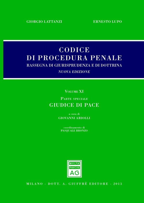 Codice di procedura penale. Rassegna di giurisprudenza e di dottrina. Vol. 11: Parte speciale. Giudice di pace Codice di procedura penale. Rassegna di giurisprudenza e di dottrina. Vol. 11: Parte speciale. Giudice di pace