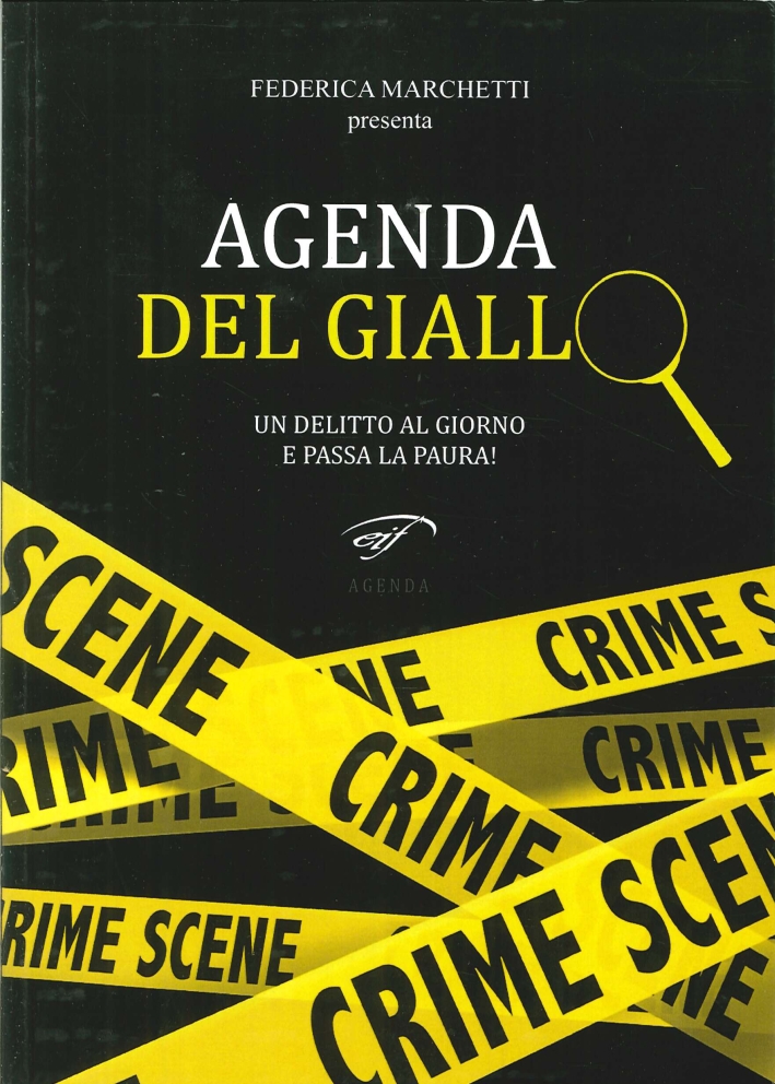 Agenda del giallo. Un delitto al giorno e passa la paura! Agenda del giallo. Un delitto al giorno e passa la paura!