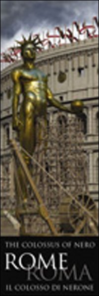 Roma. Il colosso di Nerone. Ediz. multilingue Roma. Il colosso di Nerone. Ediz. multilingue