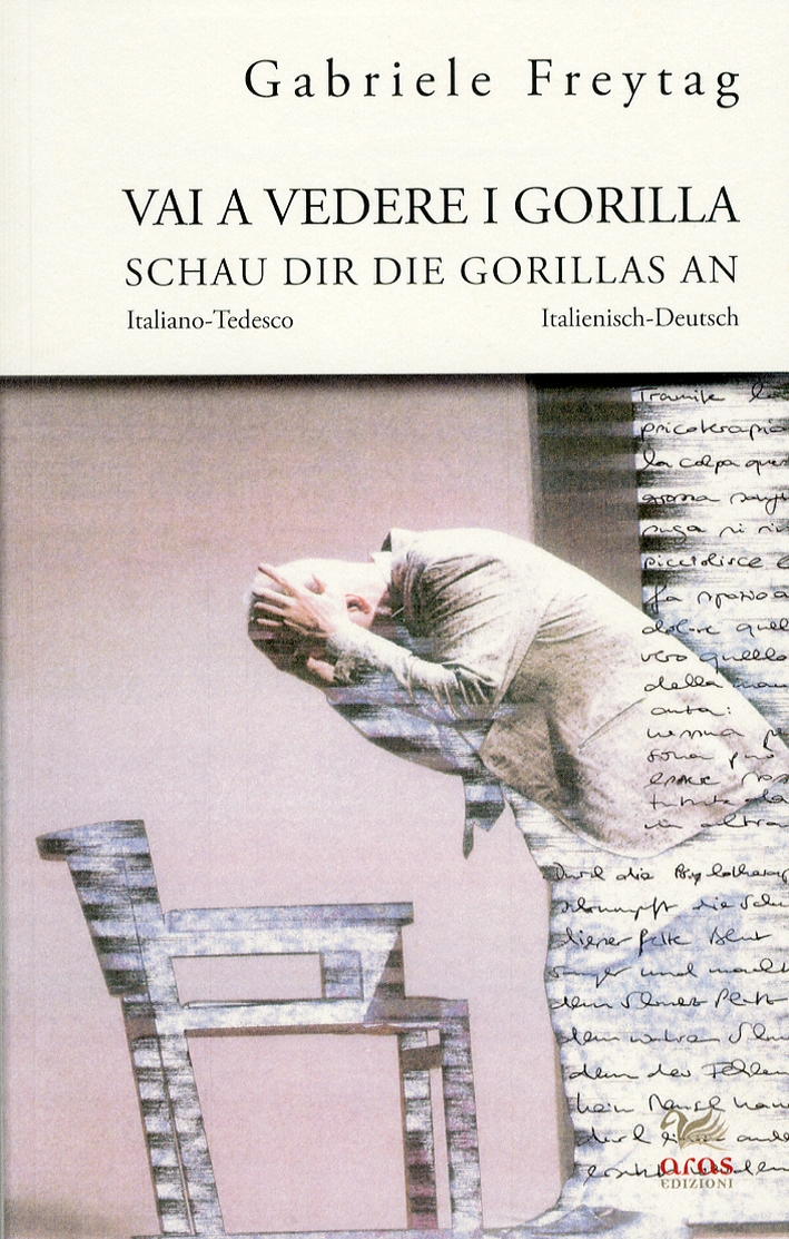 Vai a Vedere i Gorilla. Dramma per Attore e Psicoterapeutaschau Dir Die Gorillas An. Drama Für Schauspieler Und Psychotherapeutin Vai a Vedere i Gorilla. Dramma per Attore e Psicoterapeutaschau Dir Die Gorillas An. Drama Für Schauspieler Und Psychotherapeutin