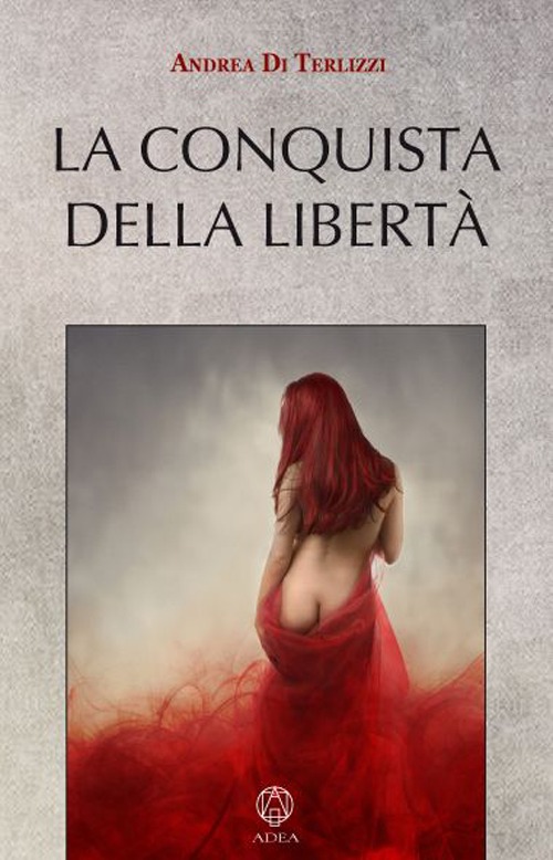 La conquista della libertà La conquista della libertà
