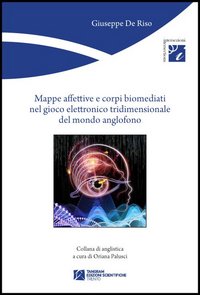 Mappe affettive e corpi biomediati nel gioco elettronico tridimensionale del mondo anglofono Mappe affettive e corpi biomediati nel gioco elettronico tridimensionale del mondo anglofono