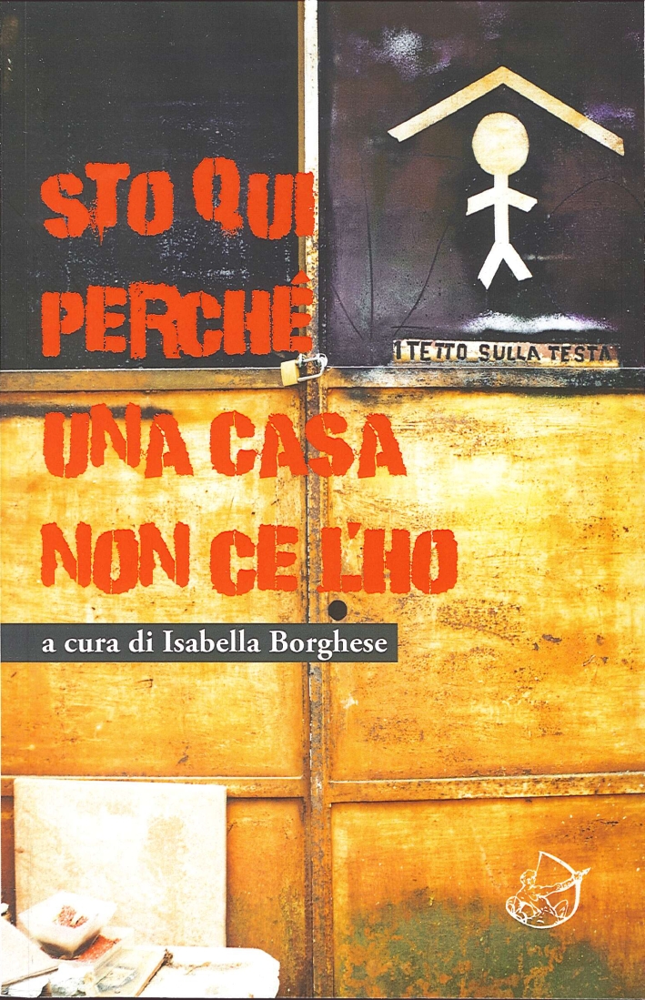 Sto qui perché una casa non ce l'ho Sto qui perché una casa non ce l'ho
