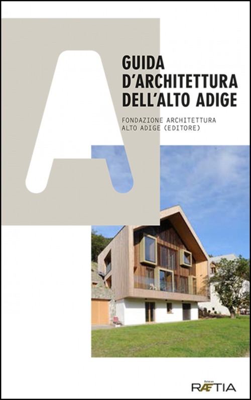 Guida d'architettura dell'Alto Adige. Ediz. illustrata Guida d'architettura dell'Alto Adige. Ediz. illustrata