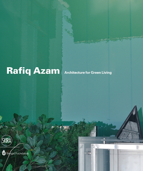 Rafiq Azam. Architecture for Green Living Rafiq Azam. Architecture for Green Living
