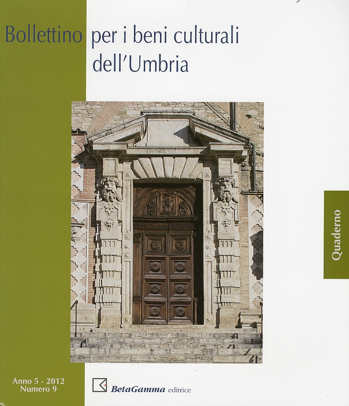 Bollettino per i Beni Culturali dell'Umbria. Anno 5 - 2012 Numero 9. Numero speciale dedidato a Galeazzo Alessi Bollettino per i Beni Culturali dell'Umbria. Anno 5 - 2012 Numero 9. Numero speciale dedidato a Galeazzo Alessi