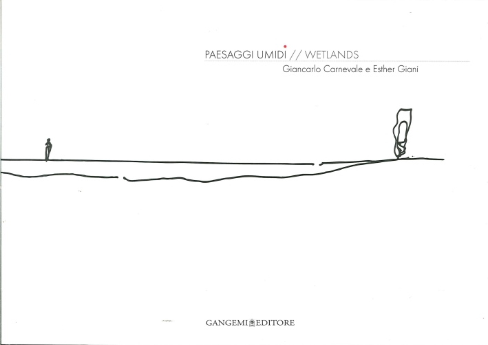 Paesaggi Umidi. Progetti per la Cassa di Colmata a di Venezi. Wetlands. Proposals For Venice Cassa di Colmata A Paesaggi Umidi. Progetti per la Cassa di Colmata a di Venezi. Wetlands. Proposals For Venice Cassa di Colmata A