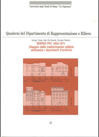 Borgo Pio (1824-1871). Disegno delle trasformazioni edilizie attraverso i documenti d'archivio Borgo Pio (1824-1871). Disegno delle trasformazioni edilizie attraverso i documenti d'archivio