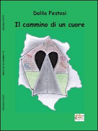 Il cammino di un cuore Il cammino di un cuore