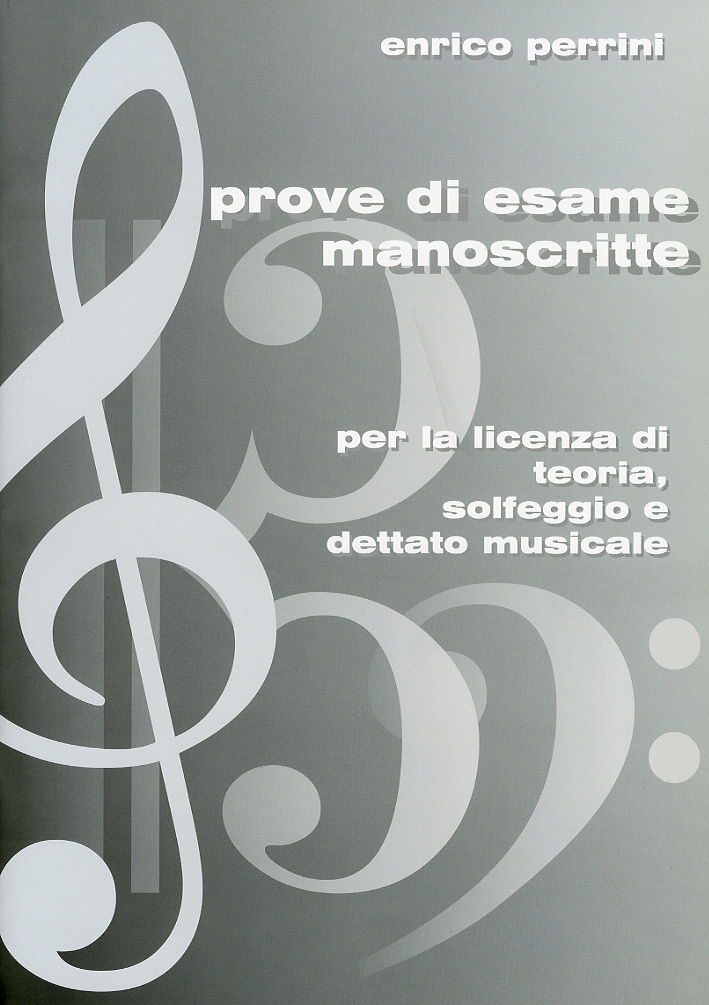 Prove di esame manoscritte per la licenza di teoria, solfeggio e dettato musicale Prove di esame manoscritte per la licenza di teoria, solfeggio e dettato musicale