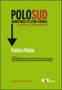 Polo Sud. Semestrale di Studi Storici (2013). Ediz. italiana, inglese, francese e spagnola. Vol. 2: Polizia-Polizei Polo Sud. Semestrale di Studi Storici (2013). Ediz. italiana, inglese, francese e spagnola. Vol. 2: Polizia-Polizei